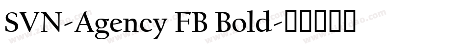 SVN-Agency FB Bold字体转换